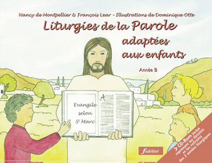 Couverture du livre « LITURGIES DE LA PAROLE ADAPTEES AUX ENFANTS - ANNEE B AVEC CD-ROM », librairie Les Contes Infusés à Corte
