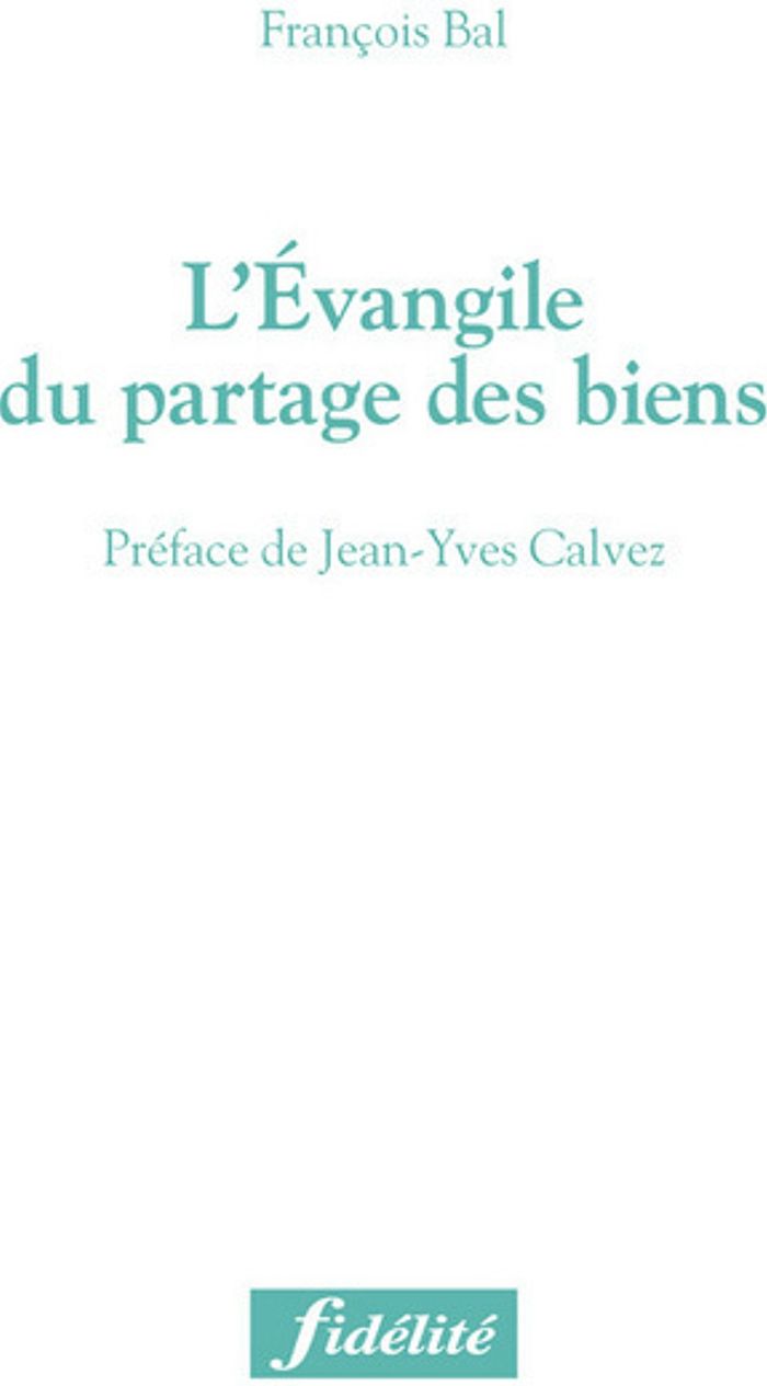 Couverture du livre « L'EVANGILE DU PARTAGE DES BIENS » de Francois Balestriere, librairie Les Contes Infusés à Corte