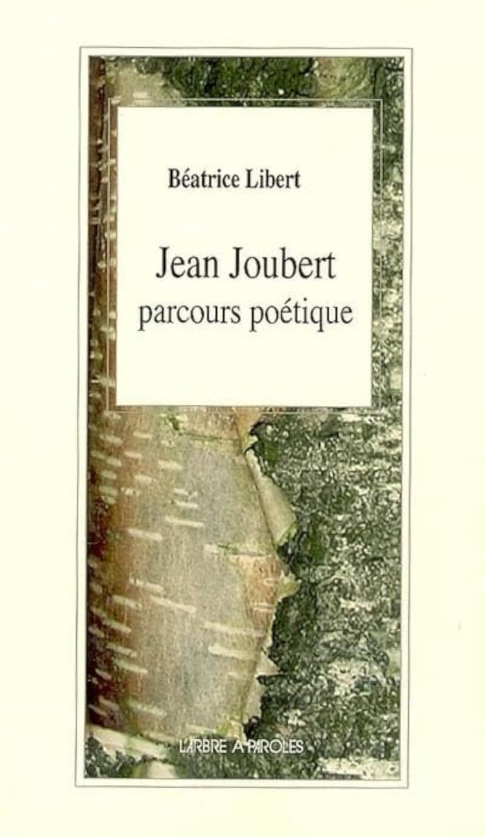 Couverture du livre « JEAN JOUBERT : PARCOURS POETIQUE : ETUDES ET APPROCHES PEDAGOGIQUES » de Beatrice Libert, librairie Les Contes Infusés à Corte