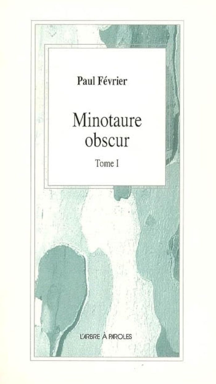 Couverture du livre « MINOTAURE OBSCUR » de Paul Fevrier, librairie Les Contes Infusés à Corte