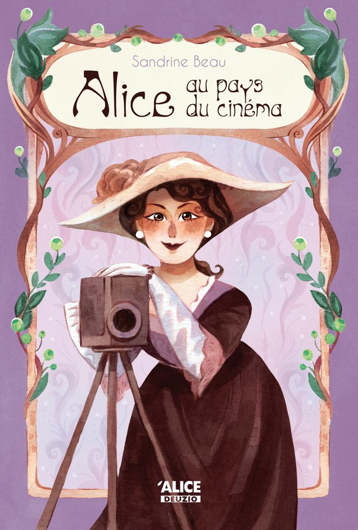 Couverture du livre « Alice au pays du cinéma : la vie extraordinaire d'Alice Guy, la première cinéaste » de Sandrine Beau, librairie Les Contes Infusés à Corte