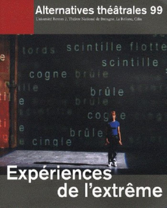 Couverture du livre « ALTERNATIVES THEATRALES N 99 / EXPERIENCES DE L'EXTREME » de Collectif, librairie Les Contes Infusés à Corte