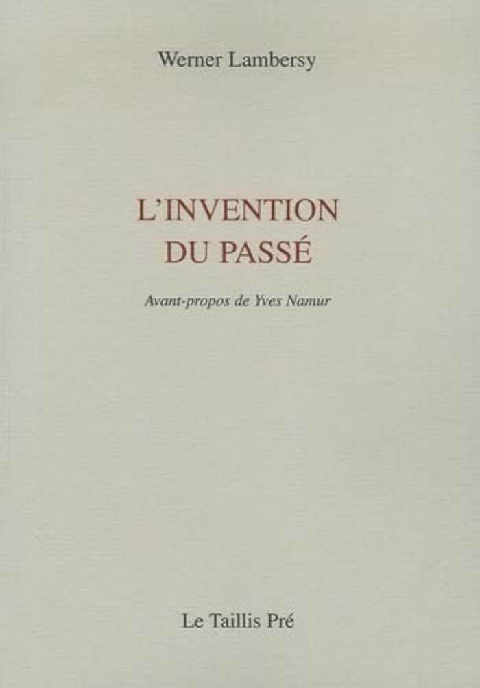 Couverture du livre « INVENTION DU PASSE » de Werner Lambersy, librairie Les Contes Infusés à Corte