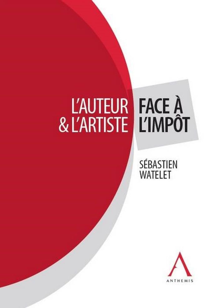 Couverture du livre « L'AUTEUR ET L'ARTISTE FACE A L'IMPOT » de S. Watelet, librairie Les Contes Infusés à Corte