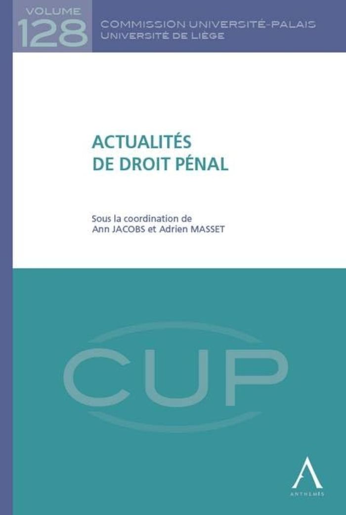 Couverture du livre « ACTUALITES DE DROIT PENAL - SOUS LA DIRECTION DE: ANN JACOBS, ADRIEN MASSET » de Collectif, librairie Les Contes Infusés à Corte