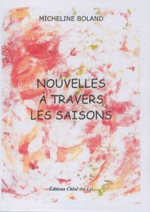 Couverture du livre « NOUVELLES A TRAVERS LES SAISONS » de Micheline Boland, librairie Les Contes Infusés à Corte