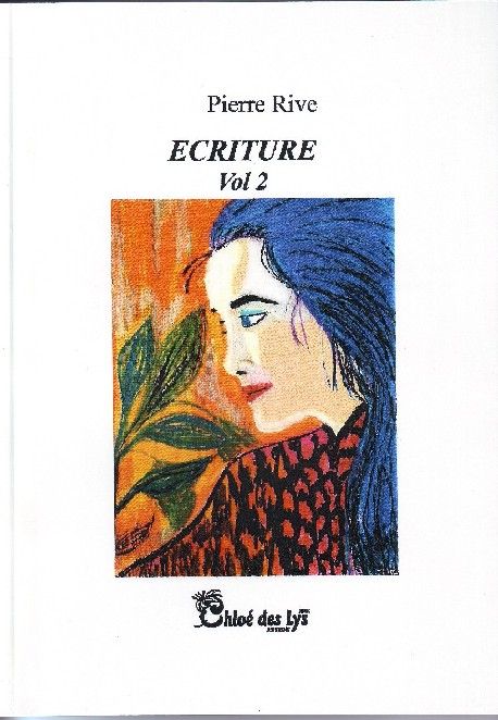 Couverture du livre « ECRITURE - VOL 2 » de Pierre Rive, librairie Les Contes Infusés à Corte