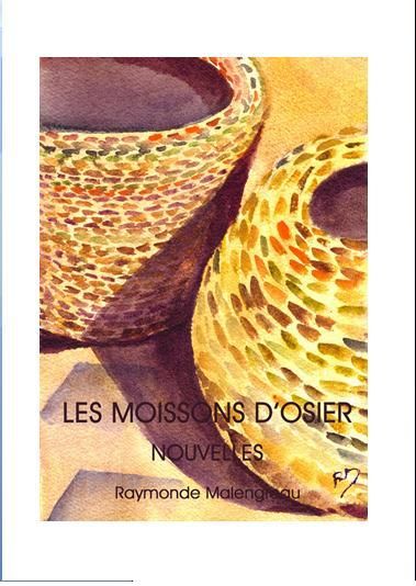 Couverture du livre « LES MOISSONS D'OSIER » de Raymonde Malengreau, librairie Les Contes Infusés à Corte