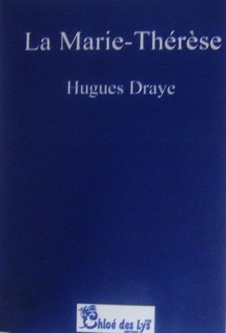 Couverture du livre « LA MARIE-THERESE » de Hugues Draye, librairie Les Contes Infusés à Corte
