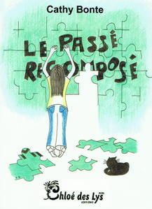 Couverture du livre « LE PASSE RECOMPOSE » de Cathy Bonte, librairie Les Contes Infusés à Corte