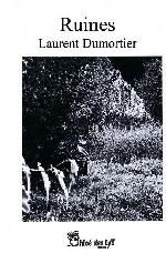 Couverture du livre « RUINES » de Laurent Dumortier, librairie Les Contes Infusés à Corte