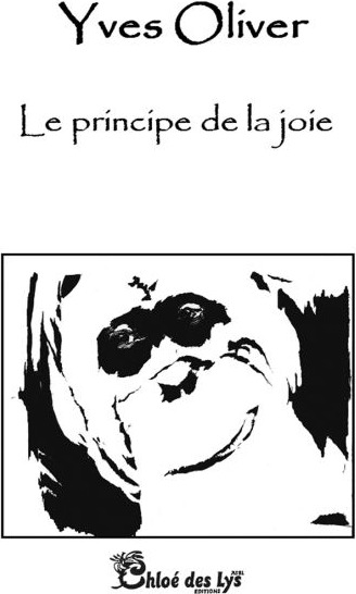 Couverture du livre « LE PRINCIPE DE LA JOIE » de Yves Oliver, librairie Les Contes Infusés à Corte
