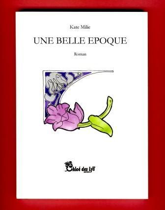 Couverture du livre « UNE BELLE EPOQUE » de Kate Millie, librairie Les Contes Infusés à Corte