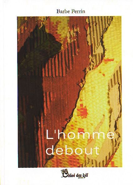 Couverture du livre « L'HOMME DEBOUT » de Barbe Perrin, librairie Les Contes Infusés à Corte