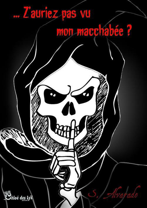 Couverture du livre « Z'AURIEZ PAS VU MON MACCHABEE ? » de S. Alvarado, librairie Les Contes Infusés à Corte