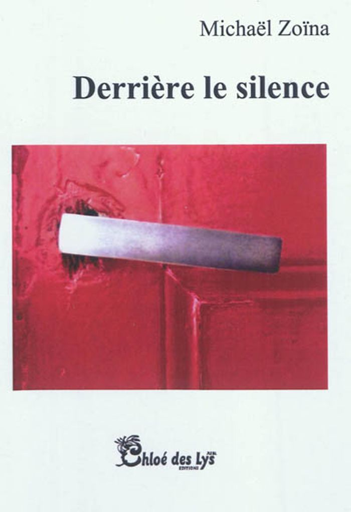 Couverture du livre « DERRIERE LE SILENCE » de Michael Zoina, librairie Les Contes Infusés à Corte
