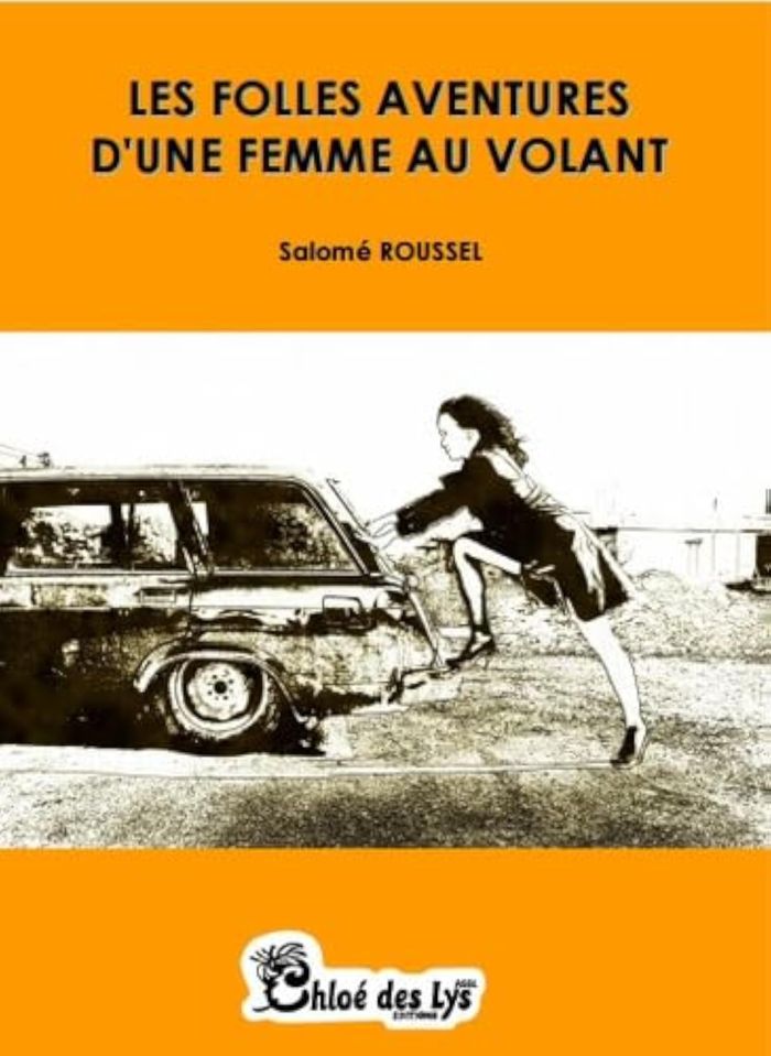 Couverture du livre « LES FOLLES AVENTURES D'UNE FEMME AU VOLANT » de Salome Roussel, librairie Les Contes Infusés à Corte