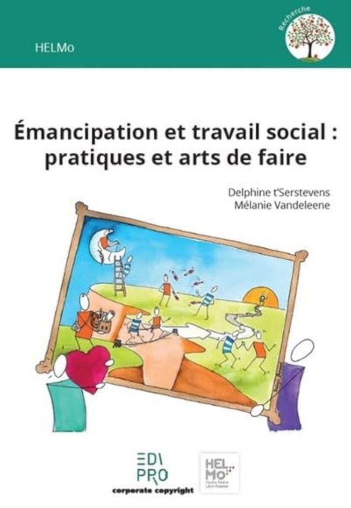 Couverture du livre « EMANCIPATION ET TRAVAIL SOCIAL : PRATIQUES ET ARTS DE FAIRE » de T'Serstevens, librairie Les Contes Infusés à Corte