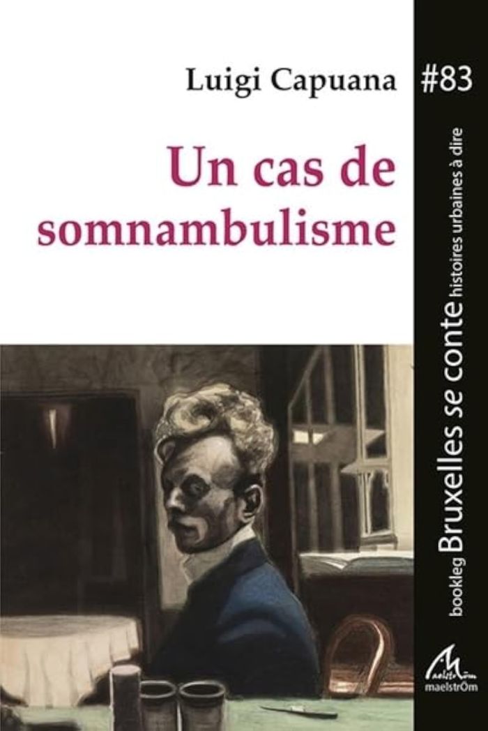 Couverture du livre « UN CAS DE SOMNAMBULISME - BRUXELLES SE CONTE #83 », librairie Les Contes Infusés à Corte