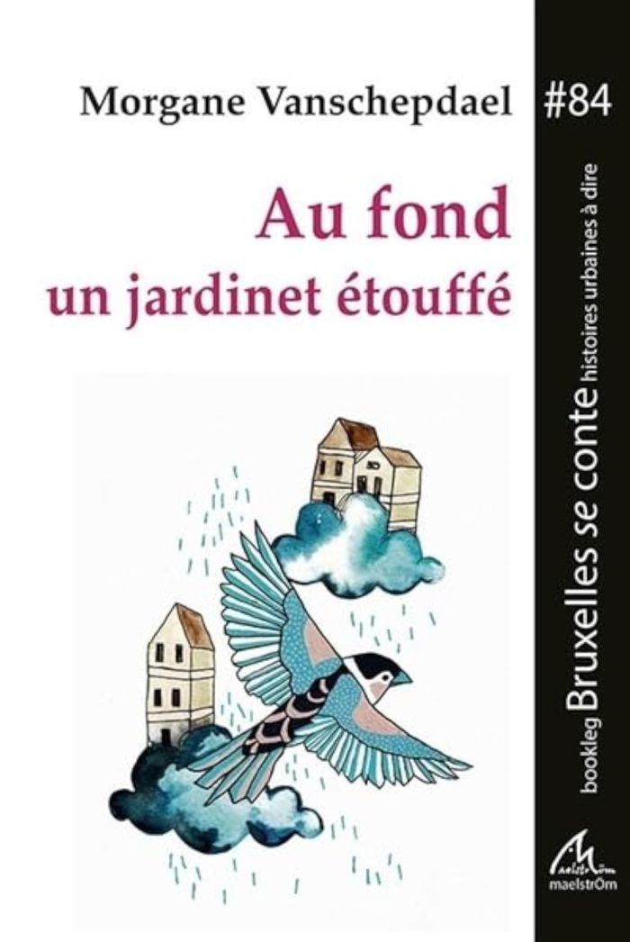 Couverture du livre « AU FOND UN JARDINET ETOUFFE - BRUXELLES SE CONTE #84 » de Morgane Vanschepdael, librairie Les Contes Infusés à Corte