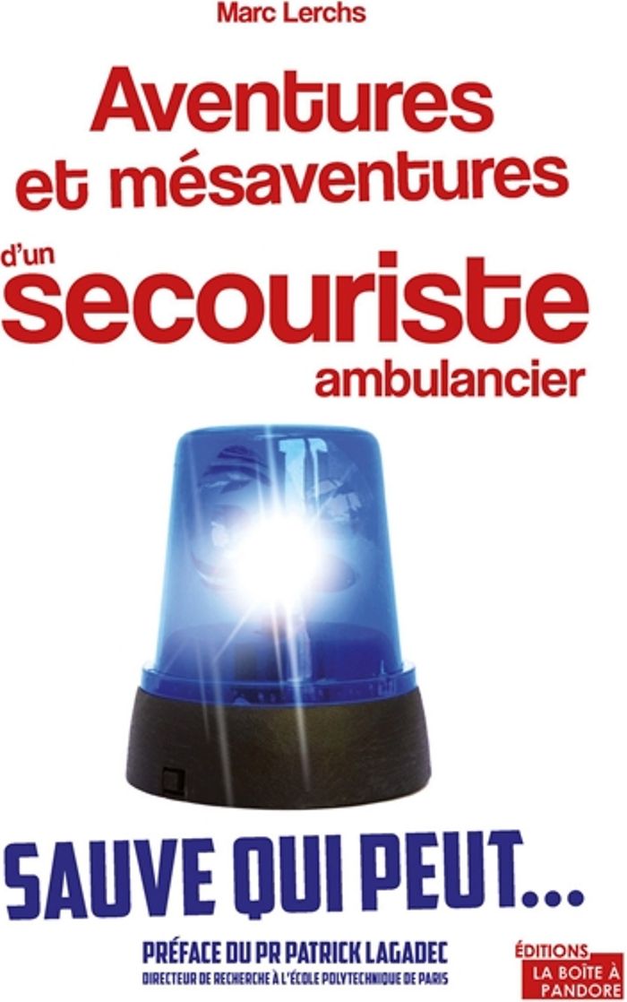 Couverture du livre « AVENTURES ET MESAVENTURES D'UN SECOURISTE AMBULANCIER - SAUVE QUI PEUT... », librairie Les Contes Infusés à Corte