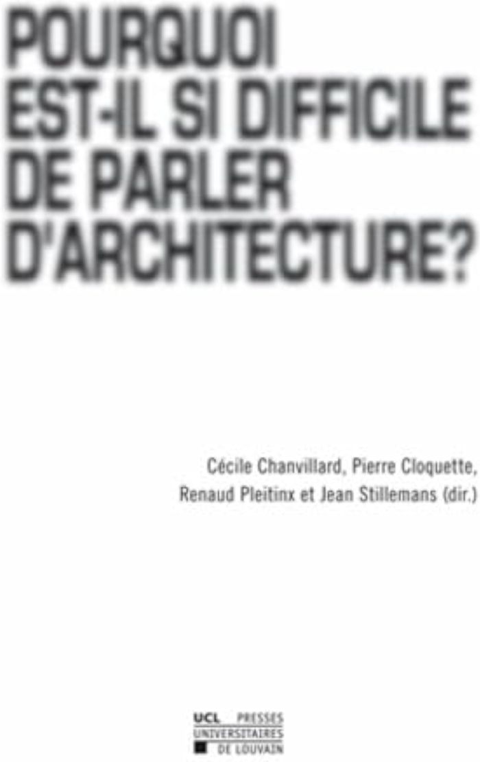 Couverture du livre « POURQUOI EST-IL SI DIFFICILE DE PARLER D'ARCHITECTURE? » de Collectif, librairie Les Contes Infusés à Corte