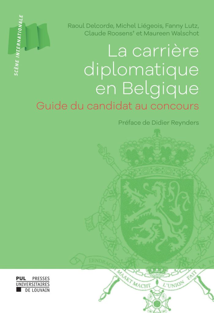 Couverture du livre « LA CARRIERE DIPLOMATIQUE EN BELGIQUE - GUIDE DU CANDIDAT AU CONCOURS » de Delcorde/liegeois, librairie Les Contes Infusés à Corte