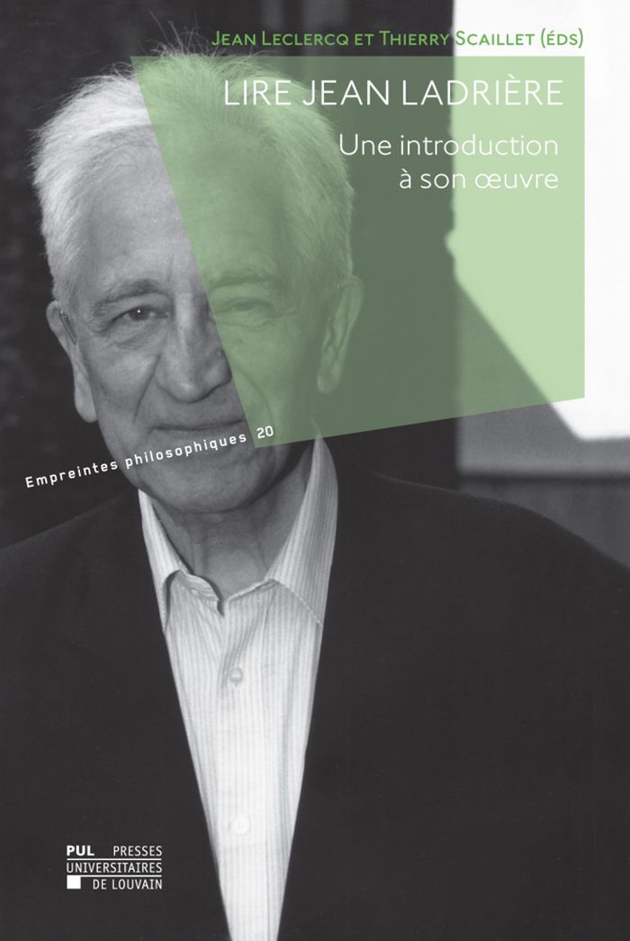 Couverture du livre « LIRE JEAN LADRIERE - UNE INTRODUCTION A SON OEUVRE » de Jean Leclercq, librairie Les Contes Infusés à Corte