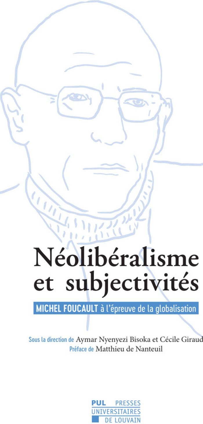 Couverture du livre « NEOLIBERALISME ET SUBJECTIVITES - MICHEL FOUCAULT A L'EPREUVE DE LA GLOBALISATION » de Aymar Nyenyezi, librairie Les Contes Infusés à Corte