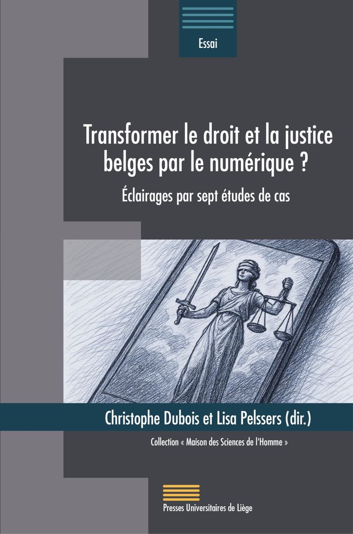 Couverture du livre « TRANSFORMER LE DROIT ET LA JUSTICE BELGES PAR LE NUMERIQUE ? : ECLAIRAGES PAR SEPT ETUDES DE CAS » de Dubois Christophe, librairie Les Contes Infusés à Corte