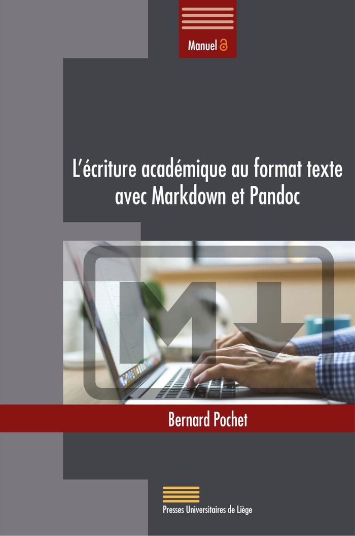 Couverture du livre « L'ECRITURE ACADEMIQUE AU FORMAT TEXTE AVEC MARKDOWN ET PANDOC » de Bernard Pochet, librairie Les Contes Infusés à Corte