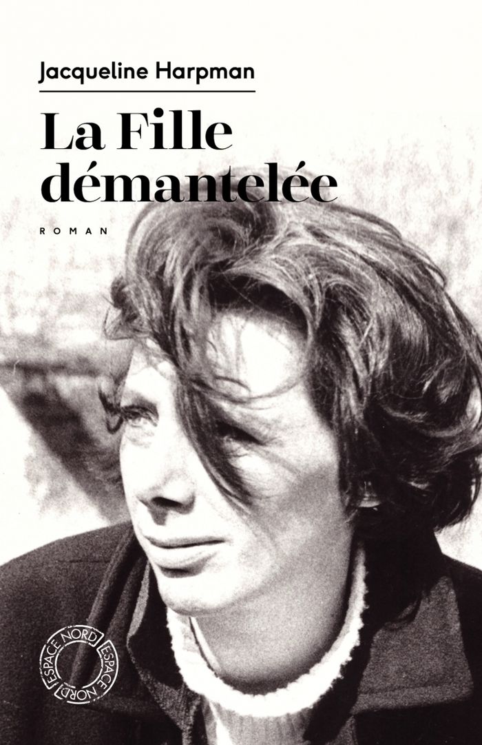 Couverture du livre « La Fille démantelée » de Jacqueline Harpman, librairie Les Contes Infusés à Corte