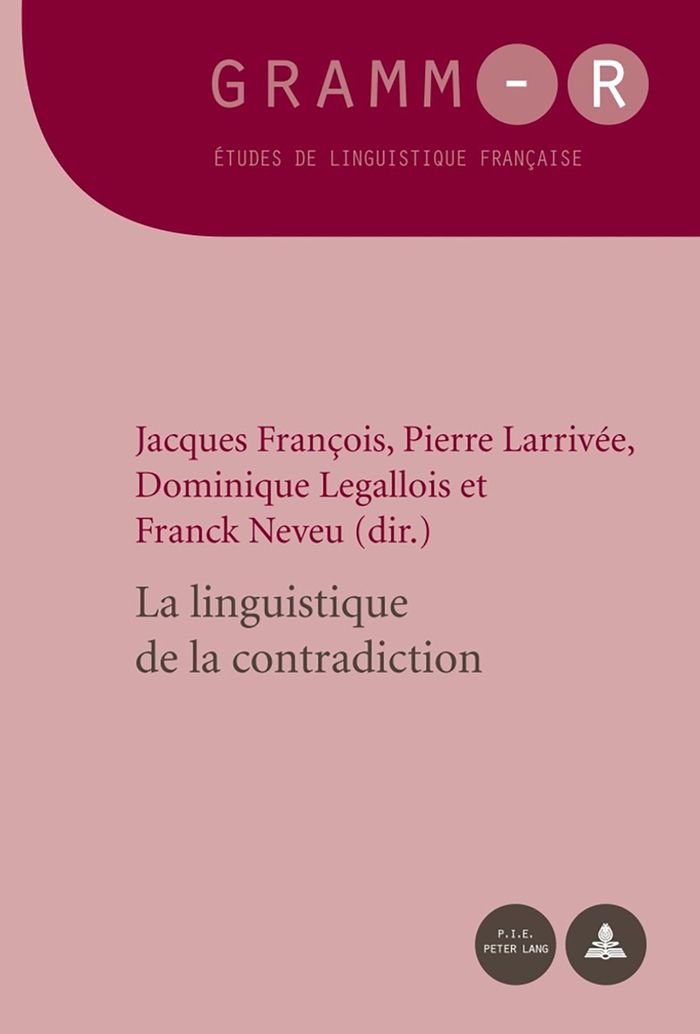 Couverture du livre « LA LINGUISTIQUE DE LA CONTRADICTION » de Jacques Francois, librairie Les Contes Infusés à Corte