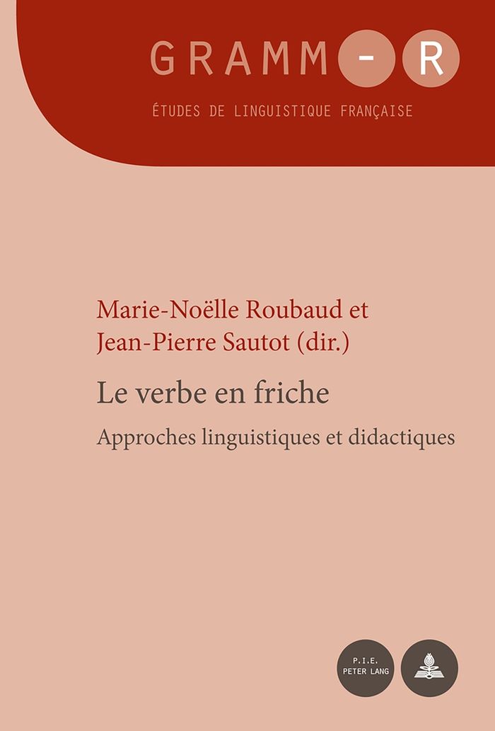 Couverture du livre « LE VERBE EN FRICHE - APPROCHES LINGUISTIQUES ET DIDACTIQUES » de Marie-Noelle Roubaud, librairie Les Contes Infusés à Corte