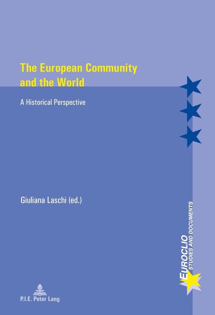 Couverture du livre « THE EUROPEAN COMMUNITY AND THE WORLD - A HISTORICAL PERSPECTIVE » de Giuliana Laschi, librairie Les Contes Infusés à Corte