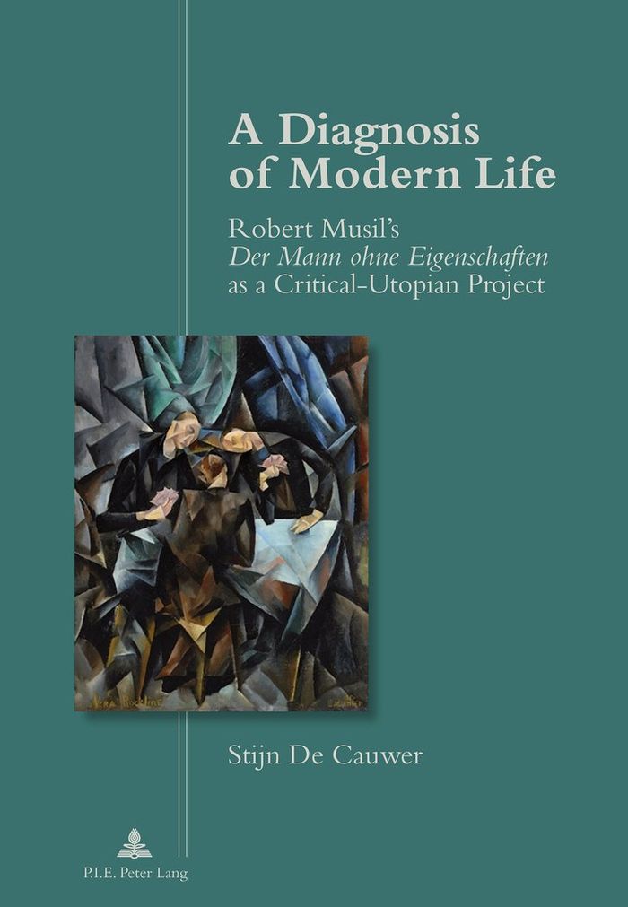 Couverture du livre « A DIAGNOSIS OF MODERN LIFE - ROBERT MUSIL'S DER MANN OHNE EIGENSCHAFTEN I AS A CRITICAL-UTOPIAN PROJ » de De Cauwer Stijn, librairie Les Contes Infusés à Corte