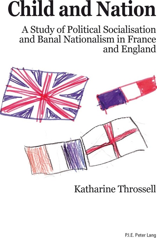 Couverture du livre « CHILD AND NATION - A STUDY OF POLITICAL SOCIALISATION AND BANAL NATIONALISM IN FRANCE AND ENGLAND », librairie Les Contes Infusés à Corte