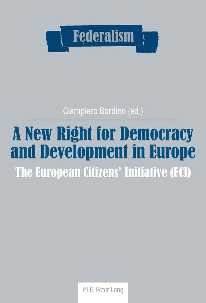 Couverture du livre « A NEW RIGHT FOR DEMOCRACY AND DEVELOPMENT IN EUROPE - THE EUROPEAN CITIZENS' INITIATIVE (ECI) » de Giampiero Bordino, librairie Les Contes Infusés à Corte