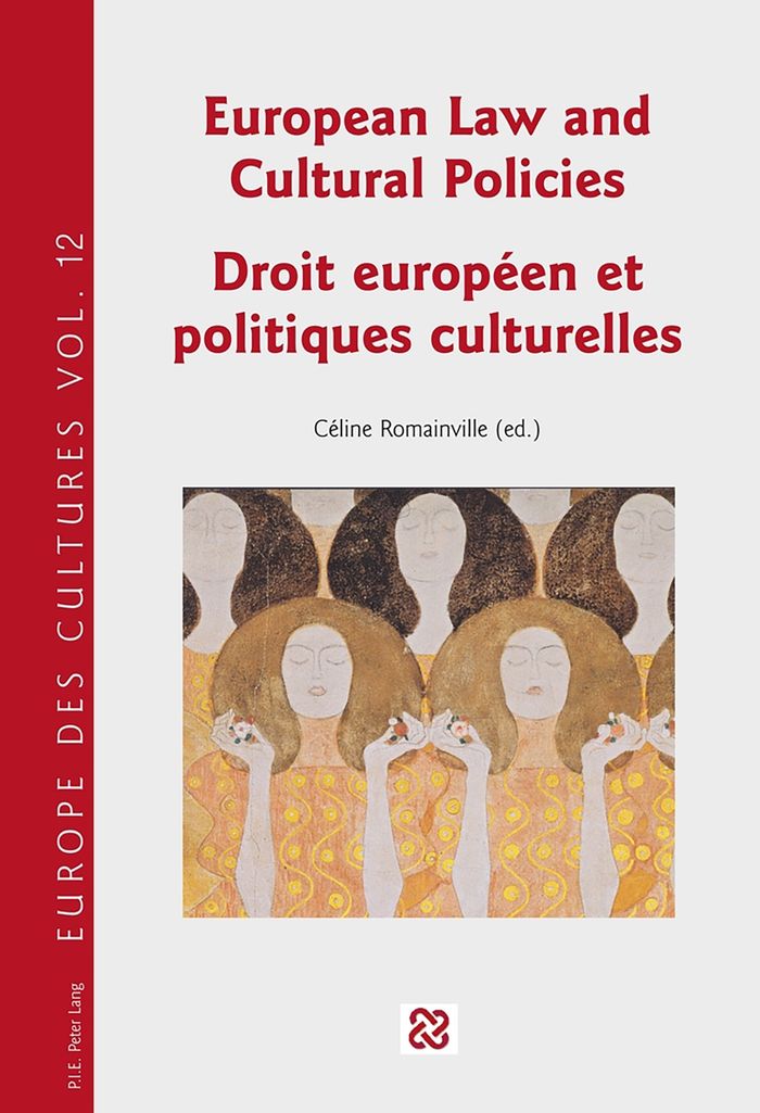 Couverture du livre « EUROPEAN LAW AND CULTURAL POLICIES DROIT EUROPEEN ET POLITIQUES CULTURELLES » de Celine Romainville, librairie Les Contes Infusés à Corte