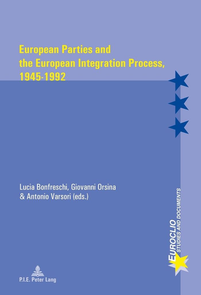 Couverture du livre « EUROPEAN PARTIES AND THE EUROPEAN INTEGRATION PROCESS, 1945-1992 » de Lucia Bonfreschi, librairie Les Contes Infusés à Corte
