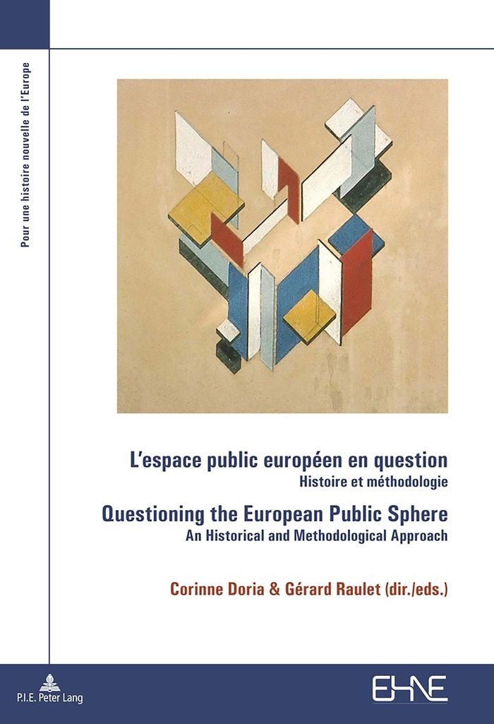 Couverture du livre « L'ESPACE PUBLIC EUROPEEN EN QUESTION QUESTIONING THE EUROPEAN PUBLIC SPHERE - HISTOIRE ET METHODOLOG » de Corinne Doria, librairie Les Contes Infusés à Corte