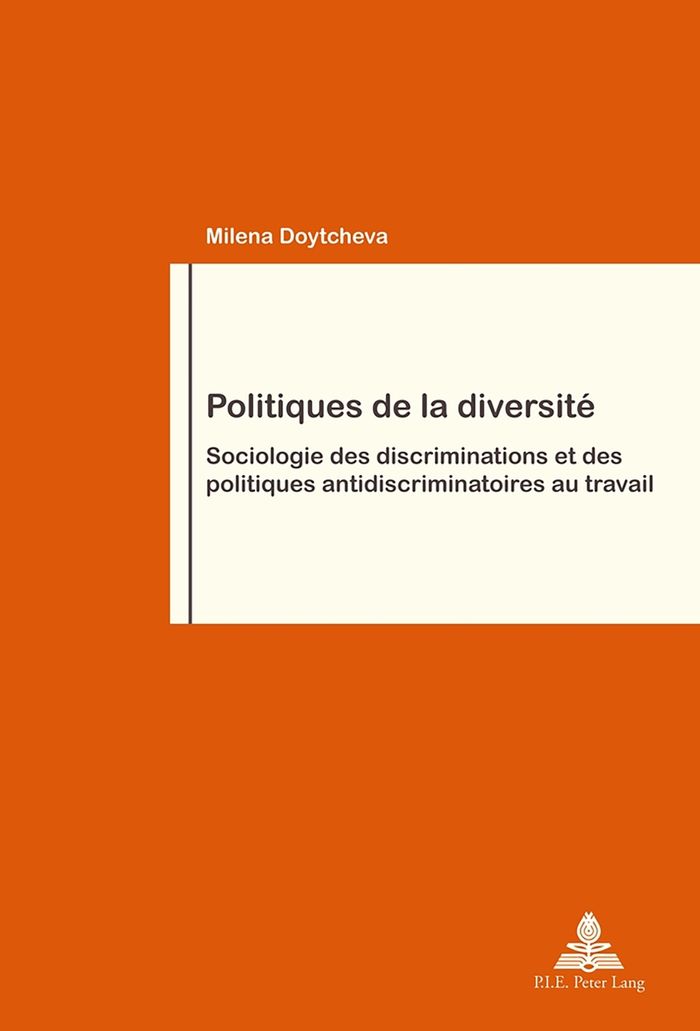 Couverture du livre « POLITIQUES DE LA DIVERSITE - SOCIOLOGIE DES DISCRIMINATIONS ET DES POLITIQUES ANTIDISCRIMINATOIRES A » de Milena Doytcheva, librairie Les Contes Infusés à Corte
