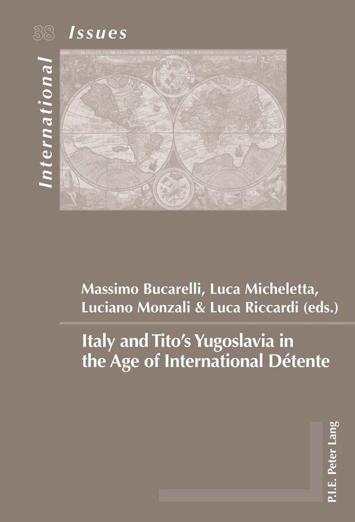 Couverture du livre « ITALY AND TITO'S YUGOSLAVIA IN THE AGE OF INTERNATIONAL DETENTE » de Massimo Bucarelli, librairie Les Contes Infusés à Corte