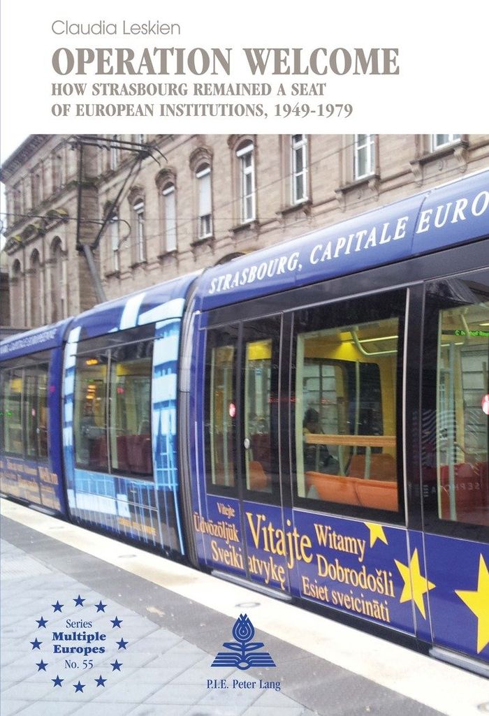 Couverture du livre « OPERATION WELCOME - HOW STRASBOURG REMAINED A SEAT OF EUROPEAN INSTITUTIONS, 1949-1979 » de Claudia Leskien, librairie Les Contes Infusés à Corte