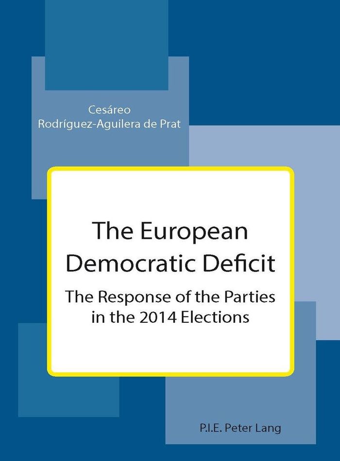 Couverture du livre « THE EUROPEAN DEMOCRATIC DEFICIT - THE RESPONSE OF THE PARTIES IN THE 2014 ELECTIONS » de D Rodriguez-Aguilera, librairie Les Contes Infusés à Corte