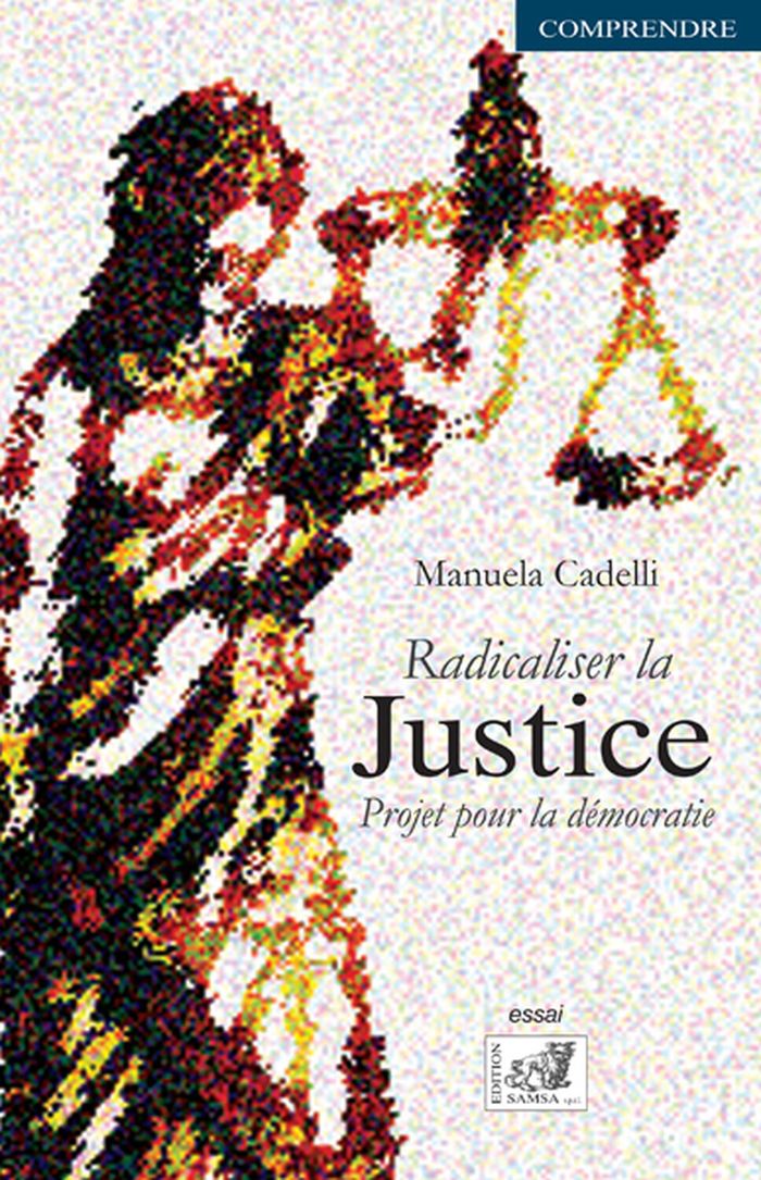 Couverture du livre « RADICALISER LA JUSTICE - PROJET POUR LA DEMOCRATIE », librairie Les Contes Infusés à Corte