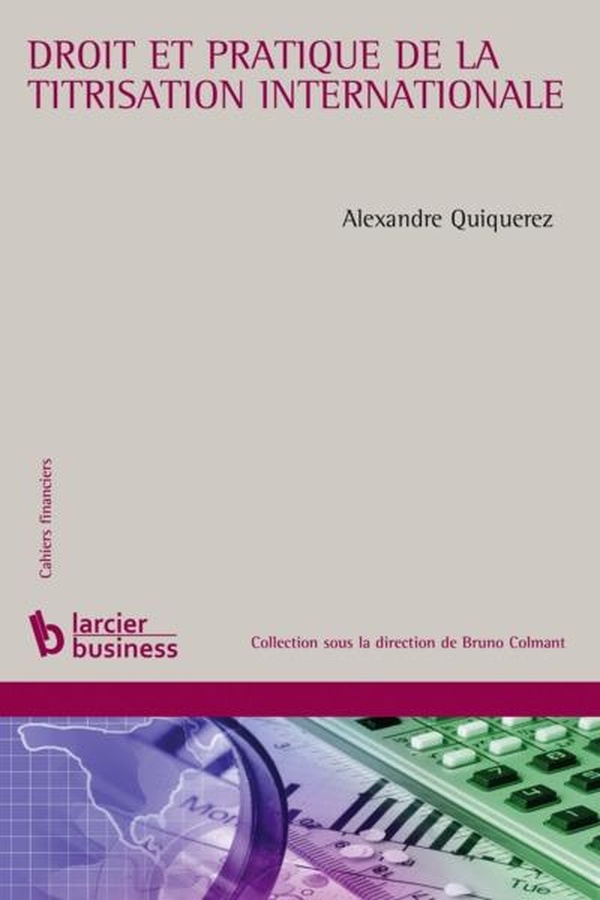 Couverture du livre « DROIT ET PRATIQUE DE LA TITRISATION INTERNATIONALE » de Quiquerez, librairie Les Contes Infusés à Corte