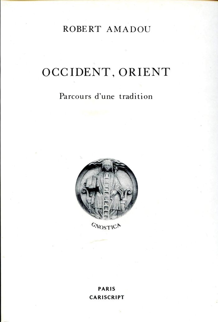 Couverture du livre « OCCIDENT, ORIENT. PARCOURS D'UNE TRADITION » de Robert Amadou, librairie Les Contes Infusés à Corte