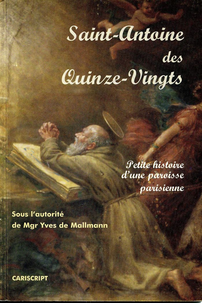 Couverture du livre « SAINT-ANTOINE DES QUINZE-VINGTS. PETITE HISTOIRE D'UNE PAROISSE PARISIENNE » de De Mallmann Yves, librairie Les Contes Infusés à Corte