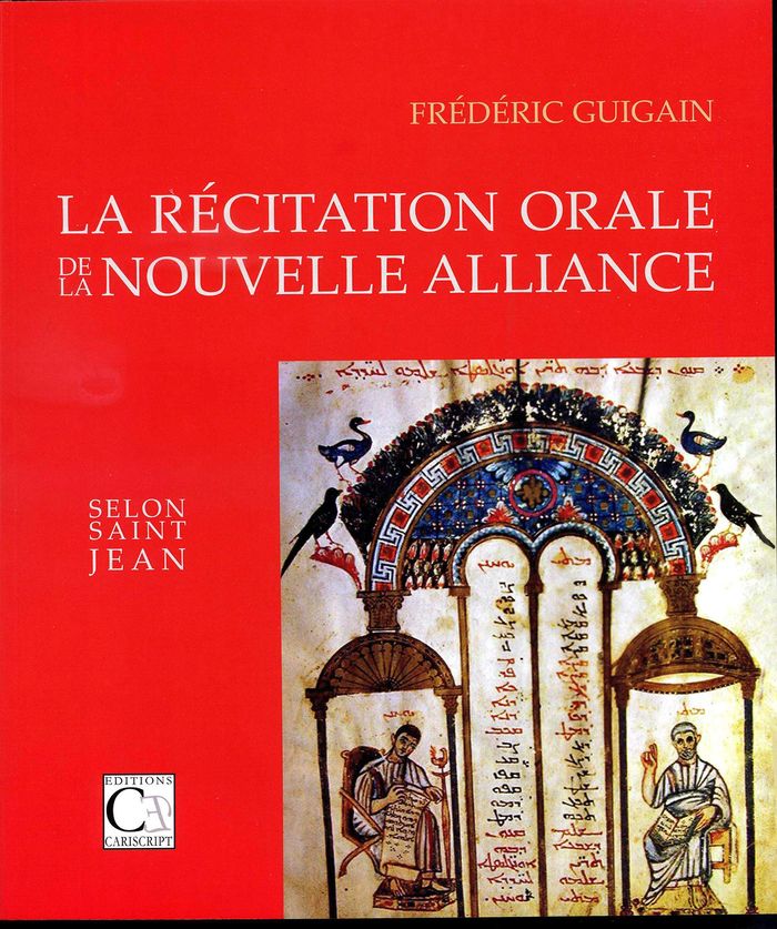 Couverture du livre « LA RECITATION ORALE DE LA NOUVELLE ALLIANCE SELON SAINT JEAN » de Frederic Guigain, librairie Les Contes Infusés à Corte